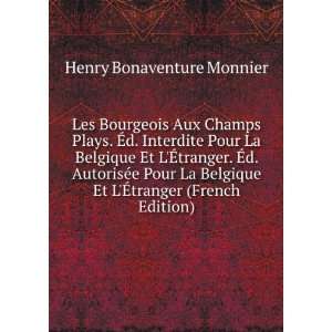  Les Bourgeois Aux Champs Plays. Ã?d. Interdite Pour La 