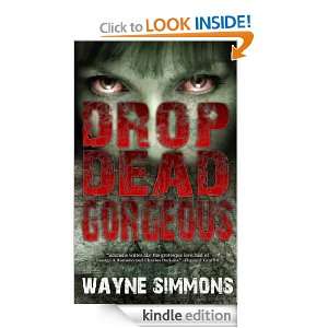 Drop Dead Gorgeous Wayne Simmons  Kindle Store