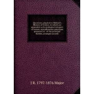   the principal battles, arranged accordi: J R. 1797 1876 Major: Books