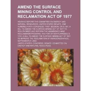 Amend the Surface Mining Control and Reclamation Act of 1977 hearing 