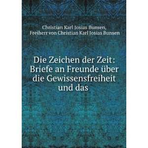   die Gewissensfreiheit und das .: Christian Karl Josias Bunsen: Books