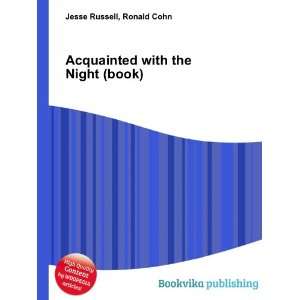  Acquainted with the Night (book): Ronald Cohn Jesse 