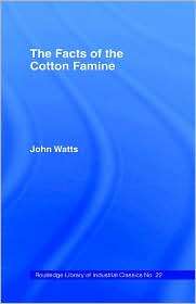 Facts Of The Cotton Famine, The, (0714614092), John Watts, Textbooks 