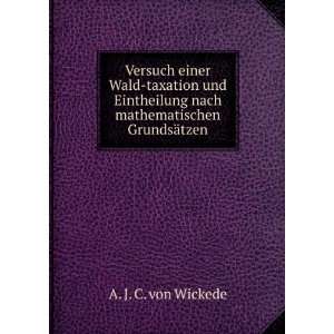   nach mathematischen GrundsÃ¤tzen A. J. C. von Wickede Books