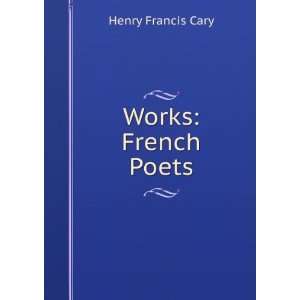 Works French Poets Henry Francis Cary Books