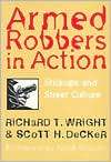 Armed Robbers in Action Stickups and Street Culture, (155553323X 