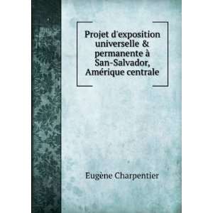   Ã  San Salvador, AmÃ©rique centrale: EugÃ¨ne Charpentier: Books