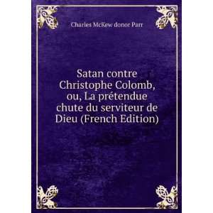   du serviteur de Dieu (French Edition) Charles McKew donor Parr Books