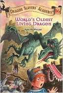 Worlds Oldest Living Dragon (Dragon Slayers Academy Series #16)