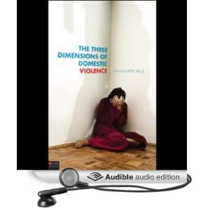 The Three Dimensions of Domestic Violence (Audible Audio 