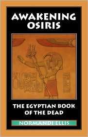 Awakening Osiris The Egyptian Book of the Dead, (0933999747 