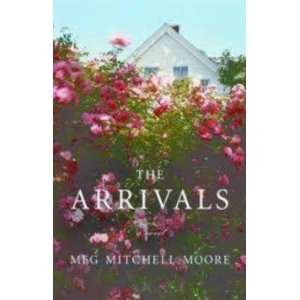  The Arrivals Meg Mitchell Moore Books