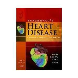 Braunwalds Heart Disease A Textbook of Cardiovascular Medicine. 9th 