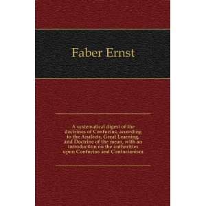   on the authorities upon Confucius and Confucianism Faber Ernst Books
