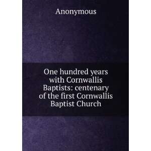    centenary of the first Cornwallis Baptist Church Anonymous Books