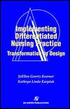 Implementing Differentiated Nursing Practice Transformation by Design 