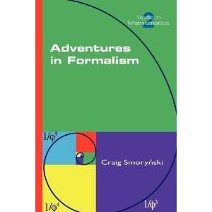    Adventures in Formalism [Paperback]: Craig Smorynski: Books