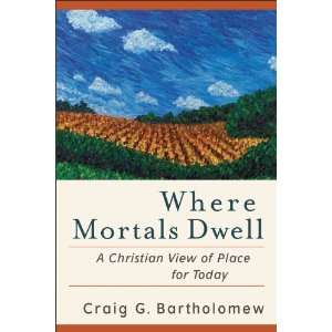   View of Place for Today [Paperback]: Craig G. Bartholomew: Books