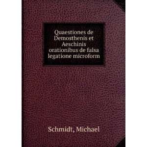   orationibus de falsa legatione microform: Michael Schmidt: Books