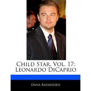   , Vol. 17 Leonardo DiCaprio (9781170680438) Dana Rasmussen Books
