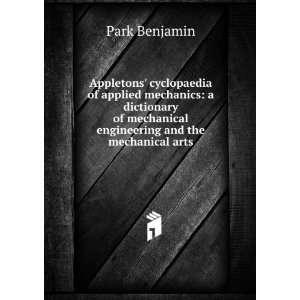  Appletons cyclopaedia of applied mechanics a dictionary 