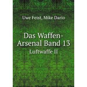   Das Waffen Arsenal Band 13. Luftwaffe II Mike Dario Uwe Feist Books