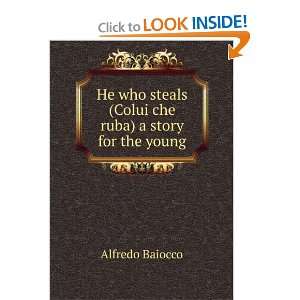   steals (Colui che ruba) a story for the young Alfredo Baiocco Books