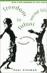 Freedom in Fulani Social Life An Introspective Ethnography 
