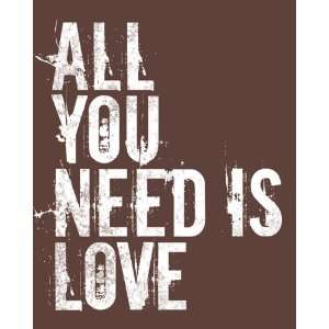  All You Need Is Love, archival print (mocha): Home 