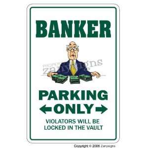 BANKER ~Novelty Sign parking signs money loan bank gift