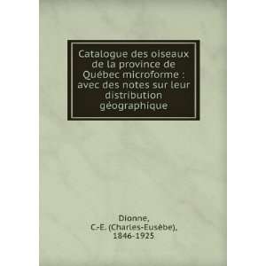   gÃ©ographique C. E. (Charles EusÃ¨be), 1846 1925 Dionne Books