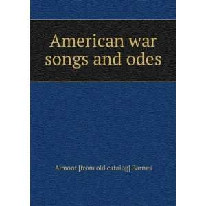American war songs and odes Almont [from old catalog] Barnes  