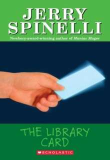   The Library Card by Jerry Spinelli, Scholastic, Inc 