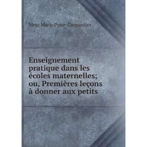     donner aux petits .: Mme Marie Pape  Carpantier:  Books