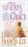   The Ways of Grace by Linda Francis Lee, Random House 