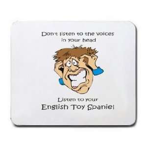   your head Listen to your English Toy Spaniel Mousepad
