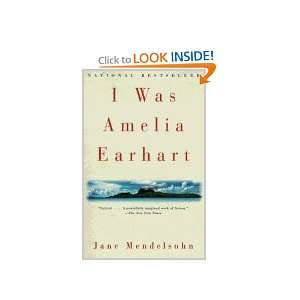  I Was Amelia Earhart: Jane Mendelsohn: Books