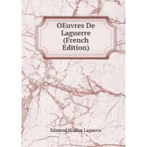   OEuvres De Laguerre (French Edition) Edmond Nicolas Laguerre Books