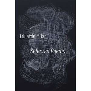  Selected Poems [Paperback]: Eduardo Milán: Books