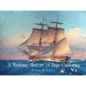   History of Baja California [Hardcover]: Edward W. Vernon: Books