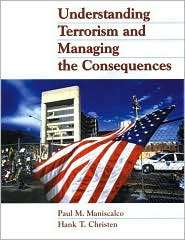 Understanding Terrorism and Managing the Consequences, (0130212296 