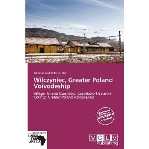  Wilczyniec, Greater Poland Voivodeship (9786137937167 