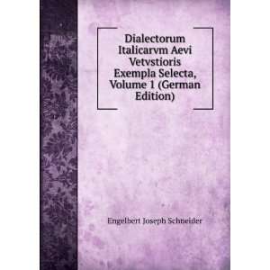   Selecta, Volume 1 (German Edition) Engelbert Joseph Schneider Books