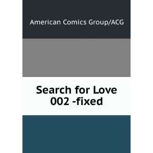    Search for Love 002  fixed American Comics Group/ACG Books