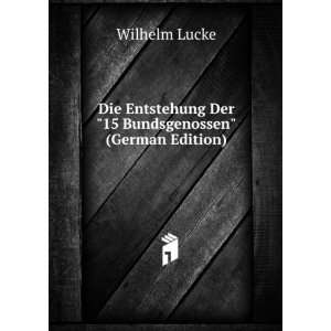   15 Bundsgenossen (German Edition) Wilhelm Lucke  Books