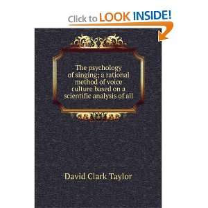   voice culture based on a scientific analysis of all David Clark