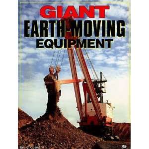  Giant Earth Moving Equipment [Hardcover] Eric C. Orlemann Books