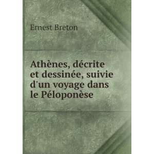   suivie dun voyage dans le PÃ©loponÃ¨se: Ernest Breton: Books
