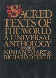 Sacred Texts of the World A Universal Anthology, Vol. 1, (0824506391 