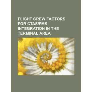  Flight crew factors for CTAS/FMS integration in the 
